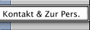 Kontakt & Zur Pers.